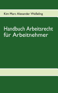 Handbuch Arbeitsrecht f?r Arbeitnehmer