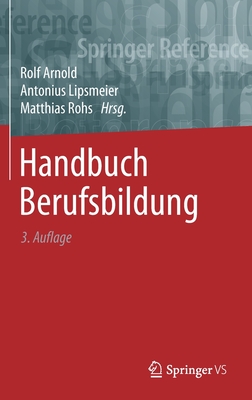 Handbuch Berufsbildung - Arnold, Rolf (Editor), and Lipsmeier, Antonius (Editor), and Rohs, Matthias (Editor)