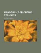 Handbuch Der Chemie Volume 5