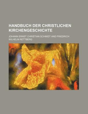 Handbuch Der Christlichen Kirchengeschichte - Schmidt, Johann Ernst Christian