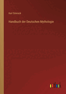 Handbuch Der Deutschen Mythologie