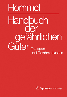 Handbuch Der Gef?hrlichen G?ter. Transport- Und Gefahrenklassen Neu - Holzh?user, Jrg (Contributions by), and Holzh?user, Petra (Contributions by), and Bender, Herbert F (Contributions by)