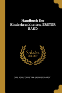 Handbuch Der Kinderkrankheiten, Erster Band