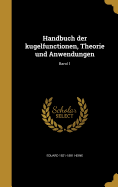 Handbuch Der Kugelfunctionen, Theorie Und Anwendungen; Band 1