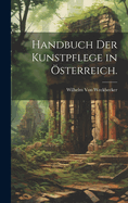 Handbuch der Kunstpflege in sterreich.