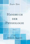 Handbuch Der Physiologie, Vol. 2 (Classic Reprint)