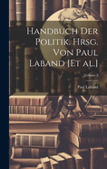 Handbuch der Politik. Hrsg. von Paul Laband [et al.]; Volume 3