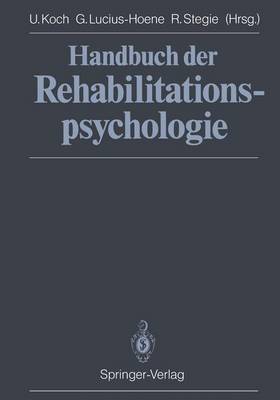 Handbuch Der Rehabilitationspsychologie - Koch, Uwe (Editor), and Lucius-Hoene, Gabriele (Editor), and Stegie, Reiner (Editor)