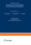 Handbuch Der Sozialen Hygiene Und Gesundheitsfursorge: Zweiter Band: Gewerbehygiene Und Gewerbekrankheiten