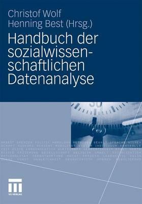 Handbuch Der Sozialwissenschaftlichen Datenanalyse - Wolf, Christof, Professor (Editor), and Best, Henning (Editor)