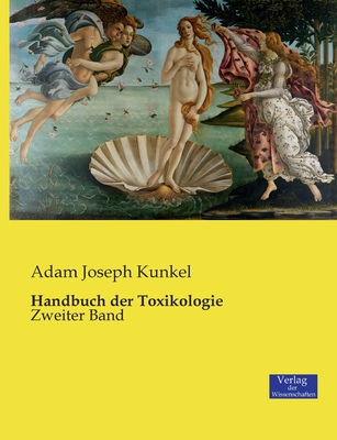 Handbuch der Toxikologie: Zweiter Band - Kunkel, Adam Joseph