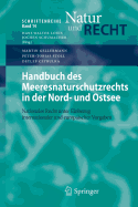 Handbuch Des Meeresnaturschutzrechts in Der Nord- Und Ostsee: Nationales Recht Unter Einbezug Internationaler Und Europischer Vorgaben