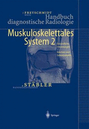 Handbuch Diagnostische Radiologie: Muskuloskelettales System 2