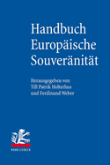 Handbuch Europ?ische Souver?nit?t: Zur inneren und ?u?eren Selbstbehauptung der Europ?ischen Union