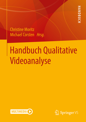 Handbuch Qualitative Videoanalyse - Moritz, Christine (Editor), and Corsten, Michael (Editor)