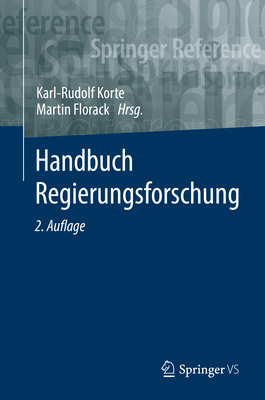 Handbuch Regierungsforschung - Korte, Karl-Rudolf (Editor), and Florack, Martin (Editor)