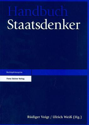 Handbuch Staatsdenker - Adorjan, Krisztina, and Voigt, Rudiger (Editor), and Weiss, Ulrich (Editor)