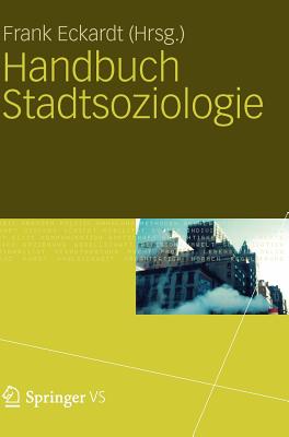 Handbuch Stadtsoziologie - Eckardt, Frank (Editor)