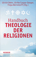 Handbuch Theologie Der Religionen: Texte Zur Religiosen Vielfalt Und Zum Interreligiosen Dialog