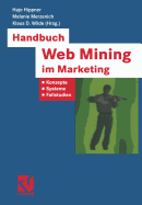 Handbuch Web Mining Im Marketing: Konzepte, Systeme, Fallstudien