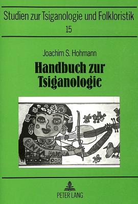 Handbuch Zur Tsiganologie - Mslein-Hohmann, Ingrid (Editor), and Hohmann, Joachim S (Editor)