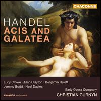 Handel: Acis and Galatea - Allan Clayton (tenor); Benjamin Hulett (tenor); Jeremy Budd (tenor); Lucy Crowe (soprano); Neal Davies (bass baritone);...