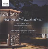 Handel at Vauxhall, Vol. 1 - Benjamin Bevan (baritone); Charles MacDougall (tenor); Daniel Moult (organ); Eleanor Dennis (soprano);...
