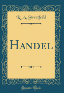 Handel (Classic Reprint)