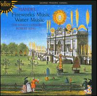 Handel: Fireworks Music; Water Music - The King's Consort; Robert King (conductor)