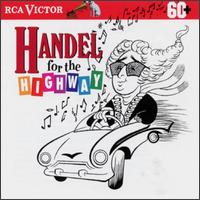 Handel for the Highway - Beverly Sills (soprano); Collegium Aureum; Guildhall String Ensemble (strings); Guildhall String Ensemble; La Petite Bande;...