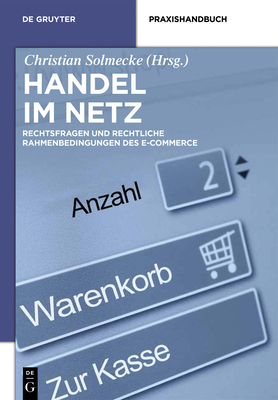 Handel Im Netz: Rechtsfragen Und Rechtliche Rahmenbedingungen Des E-Commerce - Solmecke, Christian (Editor)