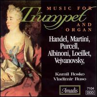 Handel, Martini, Purcell, Albinoni, Loeillet, Vejvanovsky: Music for Trumpet & Organ - Kamil Rosko (trumpet); Vladimir Rus (organ)
