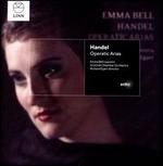 Handel: Operatic Arias - Emma Bell (soprano); Scottish Chamber Orchestra; Richard Egarr (conductor)