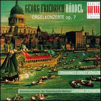 Handel: Organ Concertos, Op. 7 - Johannes-Ernst Khler (organ); Weimar Staatskapelle Chamber Orchestra