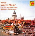 Handel: Water Music; Suite from "Il Pastor Fido"