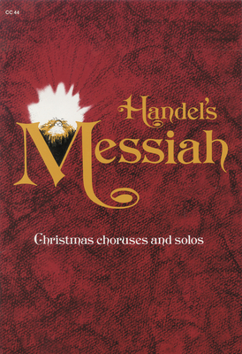 Handel's Messiah: Christmas Choruses and Solos - Handel, G F (Composer), and Pugh, Larry (Composer)