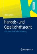 Handels- Und Gesellschaftsrecht: Eine Praxisorientierte Einfhrung