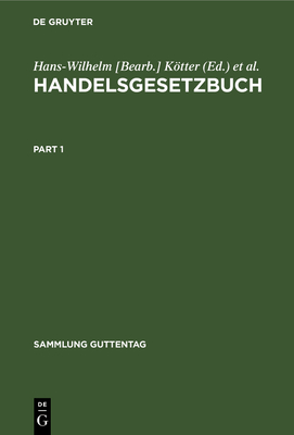 Handelsgesetzbuch: (ohne Seerecht), Mit Erl?uterungen - Ktter (Editor), and Heymann (Editor)