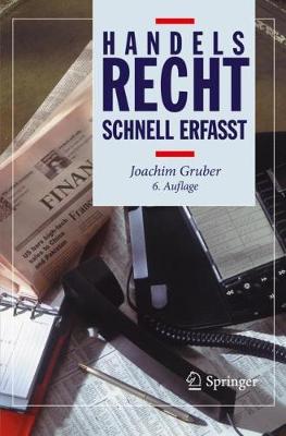 Handelsrecht - Schnell Erfasst - Gruber, Joachim, Dr.