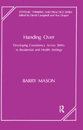 Handing Over: Developing Consistency Across Shifts in Residential and Health Settings