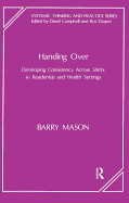 Handing Over: Developing Consistency Across Shifts in Residential and Health Settings