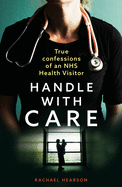 Handle With Care: Confessions of an NHS Health Visitor