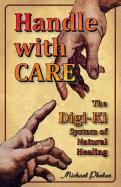 Handle with Care: The Digi-KI System of Natural Healing