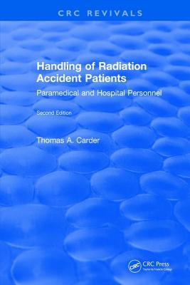 Handling of Radiation Accident Patients: by Paramedical and Hospital Personnel Second Edition - Carder, Thomas A.
