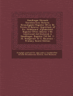 Handlingar Rorande Skandinaviens Historia. Kronologiskt Register Ofver de Forsta 20 Delarne, Upprattade AF B.E. Hildebrand. Alphabetiskt Register Ofver Delarne 1-40. [Continued As] Historisk a Handlingar. Register Till del. 1-20, Redigeradt AF E. Naumann