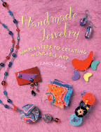 Handmade Jewelry: Simple Steps to Creating Wearable Art