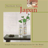 Handmade Style: Japan: Projects and Inspiration for the Home - Wood, Dorothy, and Chronicle Books