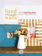 Handmade Walls: 22 Inspiring Ideas to Bring Your Walls to Life