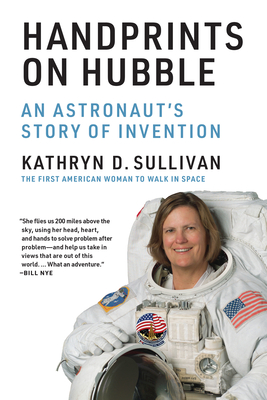 Handprints on Hubble: An Astronaut's Story of Invention - Sullivan, Kathryn D