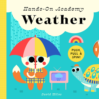 Hands-On Academy Weather: Push, Pull & Spin! - Miles, David (Creator)